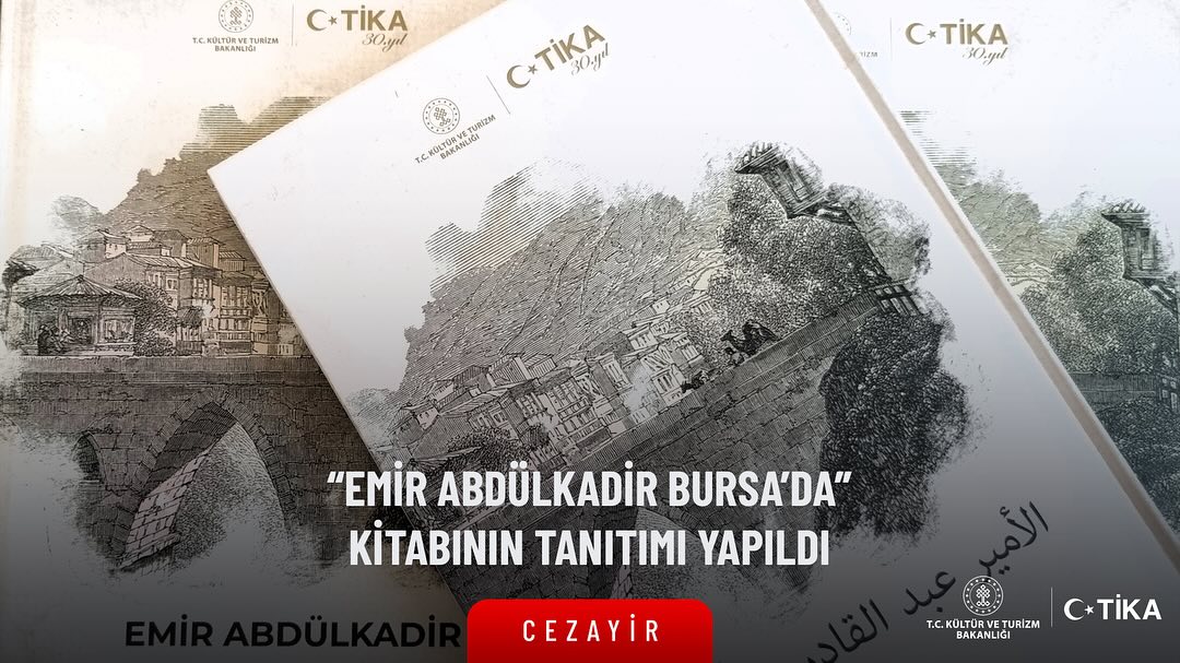Emir Abdülkadir'in Bursa Yılları: Yeni Kitap, Türk-Cezayir Tarihine Işık Tutuyor